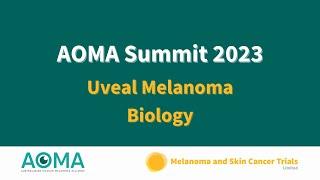 Video 3 - AOMA Summit 2023 - Uveal melanoma biology and IDEAYA sponsor presentation