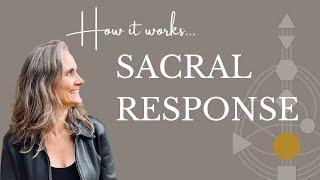 Sacral Response Human Design - How It Works