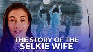 The Story Of The Selkie Wife | Shetland Folktales | BBC The Social