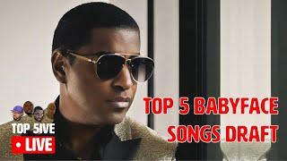 Top 5ive Live, Epi. 167: Babyface Songs Draft