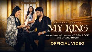 My King (Official Video) KD Desirock | Shrutie | Jayaa Rohhilla | #haryanvisong