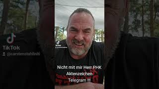 Nicht mit mir Herr PHK - Aktenzeichen Telegram - Dienstaufsichtsbeschwerde läuft bereits !!!