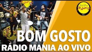  Radio Mania - Bom Gosto - Agora Perdeu / Te Dar Amor / Jeito Carinhoso