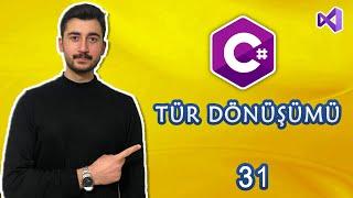 31- C# Dersleri Tür Dönüşümleri  Nedir , Nasıl Kullanılır ? | TYPE CONVERSION |