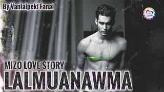 Lalmuanawma (Mizo Love Story)