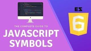 The Complete Guide to JS Symbols ES6