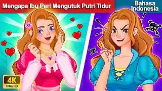 Mengapa Ibu Peri Mengutuk Putri Tidur  Dongeng Bahasa Indonesia  WOA - Indonesian Fairy Tales