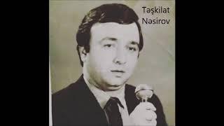 Teskilat Nesirov - Axtarır gözüm seni