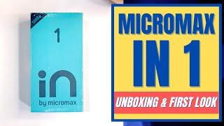 Micromax In 1 Unboxing, First Look, Launch and Price in India