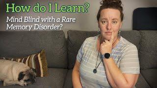 How I Learn as an Autistic, ADHD person with Aphantasia and a Memory Disorder? Plus other musings.