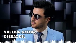 Valijon Azizov - Qissai Dil (New Song 2023)
