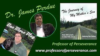 Dr. James Perdue – Professor of Perseverance