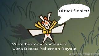 What Kartana is saying in @TerminalMontage Ultra Beast Battle Royale