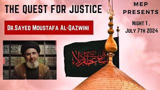 The Quest for Justice - Dr.  Sayed Moustafa Al Qazwini - Night 1 Muharram 2024