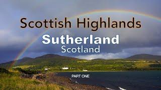 Scottish Highlands, Lairg & Tongue, Sutherland, Scotland - Part 1