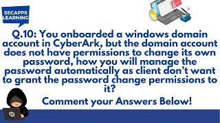 CyberArk Scenario Based Interview Question for Experienced-PAM Interview Question | SecApps Learning