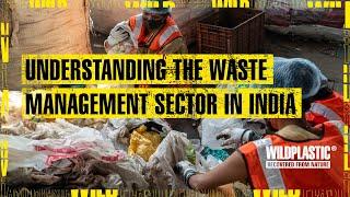 Understanding the Waste Management Sector in India I WILDPLASTIC®