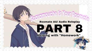 Scaramouche Is Your Roomate PART 8 (Homework Help)