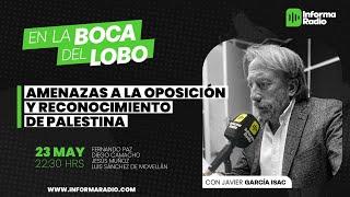 Amenazas a la oposición y reconocimiento de Palestina.