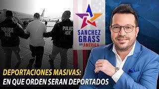 DEPORTACIONES MASIVAS: QUIENES SERAN LOS PRIMEROS DEPORTADOS I Sánchez Grass en América