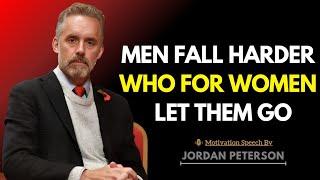 Why Men Fall Harder for Women Who Let Them Go | Jordan Peterson’s Relationship Insights