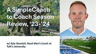 SimpleCoach to Coach 2023 Season in Review with Kyle Dezotell, Head Men's Coach at Tufts University