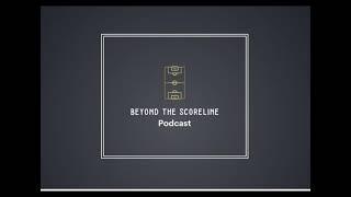 Beyond the Scoreline Episode 7 - WHAT WILL THOMAS TUCHEL BRING TO ENGLAND?