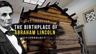 The Birthplace of Abraham Lincoln | History Traveler Episode 417