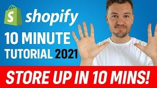 Shopify Tutorial 2021 For Beginners (FAST) - Store Up In Just 10 Minutes!