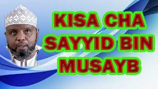 KISA CHA SAID BIN MUSAYYIB //SHEIKH OTHMAN MAALIM