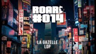 ROAR #014 : La Gazelle vs. LDP