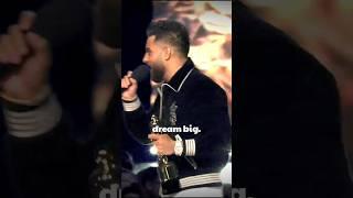 If you are dreaming , dream big  | Karan Aujla