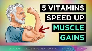 5 Vitamins That SPEED UP Muscle Growth