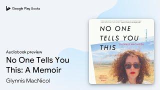 No One Tells You This: A Memoir by Glynnis MacNicol · Audiobook preview