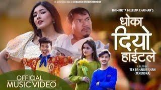 Dhoka Diyo Height Le - Bhim Bista | Eleena Chauhan Ft. Aanchal Sharma | Buddi Tamang | Jibesh Gurung