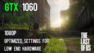 The Last of Us Part 1 Patch v1.0.3 Optimized Settings for Low End GPUs | GTX 1060 | Stealth Gameplay