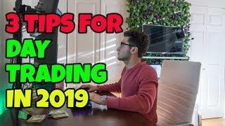 3 TIPS FOR DAY TRADING IN 2019