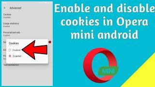How to enable and disable cookies in Opera Mini android browser ?