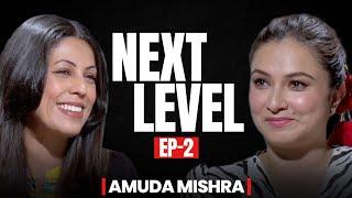 EP 02: Amuda Mishra | Nisha Adhikari Malla | Next Level