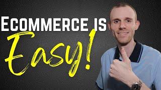 Starting an Ecommerce Business is Easy - The Truth About Ecommerce!