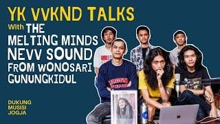 YK VVKND TALKS #1 - THE MELTING MINDS - WONOSARI PSYCHEDELIC ROCK