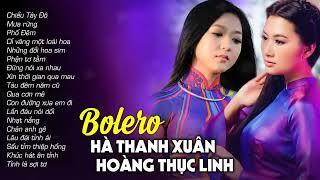 Bolero Hà Thanh Xuân, Hoàng Thục Linh - Siêu Phẩm Nhạc Vàng Bolero Hay Nhất - Không Nghe Thật Phí