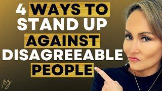 Stop Being Exploited!  4 Ways to Stand Up to Disagreeable People