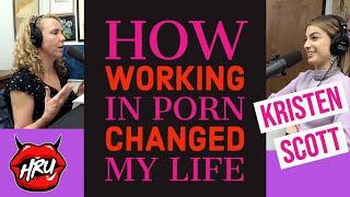 Kristen Scott: How Working in Porn Changed My Life