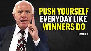 Push Yourself Every Day Like Winners Do - Jim Rohn Motivation