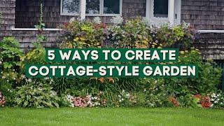 5 Ways to Create a Cottage Style Garden 