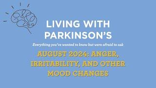 Living With Parkinson's Meetup: August 2024 – Anger, Irritability, and Other Mood Changes