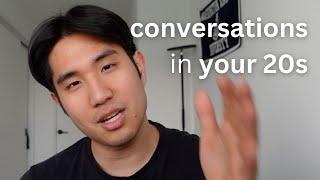 honest thoughts: CONVERSATIONS in your 20s