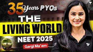 35 Years PYQs | The Living World | NEET 2025 | Gargi Singh