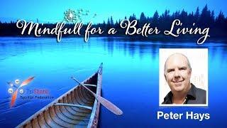 Mindfulness for a Better Living - Peter Hays